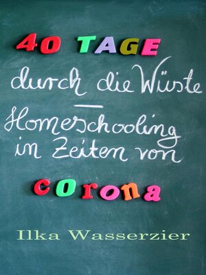 cover image of 40 Tage durch die Wüste--Homeschooling in Zeiten von Corona